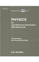 Physics for JEE (Advanced): Electrostatics and Current Electricity