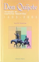 El Quijote recreado en capitulos resumidos, 1605-2005