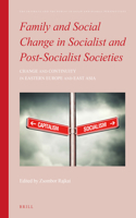 Family and Social Change in Socialist and Post-Socialist Societies