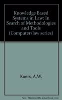 Knowledge Based Systems in Law: In Search of Methodologies and Tools