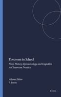 Theorems in School: From History, Epistemology and Cognition to Classroom Practice