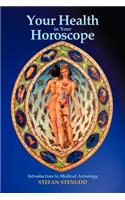 Your Health in Your Horoscope: Introduction to Medical Astrology