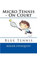 Micro Tennis - On Court Blue