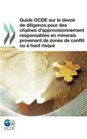 Guide OCDE sur le devoir de diligence pour des chaînes d'approvisionnement responsables en minerais provenant de zones de conflit ou à haut risque