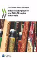 OECD Reviews on Local Job Creation Indigenous Employment and Skills Strategies in Australia