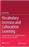 Vocabulary Increase and Collocation Learning: A Corpus-Based Cross-sectional Study of Chinese Learners of English(Perspectives on Rethinking and Reforming Education)
