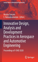 Innovative Design, Analysis and Development Practices in Aerospace and Automotive Engineering: Proceedings of I-DAD 2020(Lecture Notes in Mechanical Engineering)