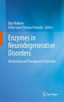 Enzymes in Neurodegenerative Disorders: Mechanism and Therapeutic Potentials