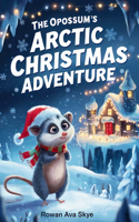 The Opossum's Arctic Christmas Adventure