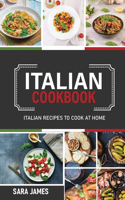 Italian Cook Book: Italian recipes to cook at home