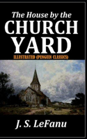 The House by the Church-Yard By Joseph Sheridan Le Fanu Illustrated (Penguin Classics)