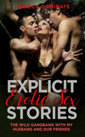 Explicit Erotic Sex Stories: The wild gangbang with my husband and our friends