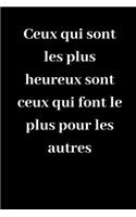 Ceux qui sont les plus heureux sont ceux qui font le plus pour les autres