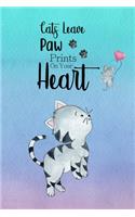 Cats Leave Paw Prints On Your Heart