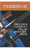 Become a CoDeR in 1 day (12 years old adult)