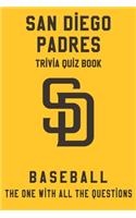 San Diego Padres Trivia Quiz Book - Baseball - The One With All The Questions: MLB Baseball Fan - Gift for fan of San Diego Padres