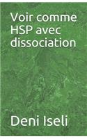 Voir comme HSP avec dissociation