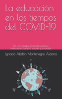 educación en los tiempos del COVID-19
