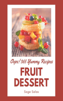Oops! 365 Yummy Fruit Dessert Recipes