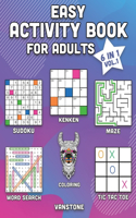 Easy Activity Book for Adults: 6 in 1 - Word Search, Sudoku, Coloring, Mazes, KenKen & Tic Tac Toe (Vol. 1)