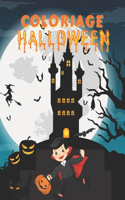 Coloriage Halloween: Livre de coloriage pour enfants, Coloriage Halloween pour enfants, Cadeau Halloween pour enfants, Sorcière, Citrouille, Dracula, Monstres ...