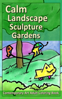 Calm Landscape Sculpture Gardens: Contemporary Art Adult Coloring Book