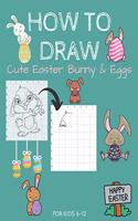 How To Draw Cute Easter Bunny & Eggs For Kids 6-12