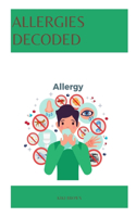Allergies Decoded: Understanding The Triggers And Managing The Symptom