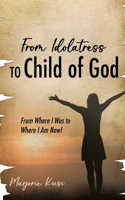 From Idolatress to a Child of God