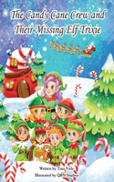 Candy Cane Crew and Their Missing Elf Trixie