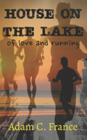 House on the Lake: of love and running