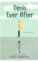 Denis Ever After