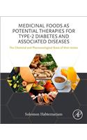 Medicinal Foods as Potential Therapies for Type-2 Diabetes and Associated Diseases