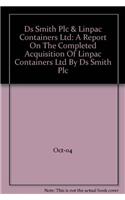 DS Smith Plc and Linpac Containers Ltd,a Report on the Completed Acquisition of Linpac Containers Ltd by DS Smith Plc