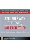 Struggle with the Issue, Not Each Other: Using Confrontation to Harvest Success
