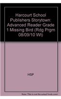 Harcourt School Publishers Storytown: Advanced Reader Grade 1 Missing Bird