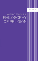 Oxford Studies in Philosophy of Religion, Volume 3