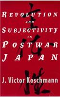 Revolution and Subjectivity in Postwar Japan