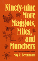 Ninety-nine More Maggots, Mites, and Munchers