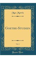 Goethe-Studien, Vol. 1 (Classic Reprint)