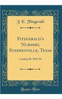 Fitzgerald's Nursery, Stephenville, Texas: Catalog M-1929-30 (Classic Reprint)