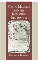 Poetic Madness and the Romantic Imagination