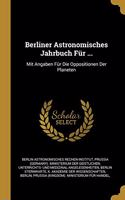 Berliner Astronomisches Jahrbuch Für ...