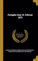 Festgabe Zum 19. Februar 1873