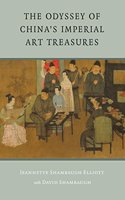 The Odyssey of China's Imperial Art Treasures (Samuel and Althea Stroum Books)