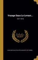 Voyage Dans Le Levant...: 1817-1818