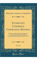 Interstate Commerce Commission Reports, Vol. 71: Decisions of the Interstate Commerce Commission of the United States (Finance Reports) January to June, 1922 (Classic Reprint)