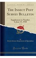 The Insect Pest Survey Bulletin, Vol. 18: Supplement to Number 4; June 15, 1938 (Classic Reprint)