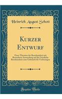 Kurzer Entwurf: Einer Theorien der Beredsamkeit mit Besonderer Anwendung auf die Geistliche Beredsamkeit zum Gebrauch für Vorlesungen (Classic Reprint)