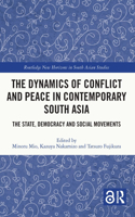 Dynamics of Conflict and Peace in Contemporary South Asia